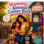 „Mommy Always Comes Back“ – Eine Mutter umarmt zwei Kinder neben zwei Hunden vor einem Haus mit farbenfrohen Schildern.