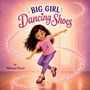 "BIG GIRL Dancing Shoes" von Michael Romo. Ein fröhliches Mädchen tanzt in glitzernden Schuhen, umgeben von einem funkelnden Bogen.