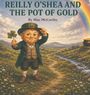 "Reilly O’Shea and the Pot of Gold" von Mac McCarthy. Illustration: Glücklicher Leprechaun in grüner Kleidung mit Kleeblatt, Regenbogen und Goldtopf.