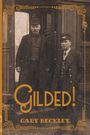 Vintage-Foto zweier Männer in Anzügen vor einem Zug. Text: "GILDED!" und "GARY BECKLEY" in dekorativer Schrift.