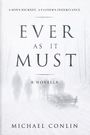 Michael Conlin: Ever as It Must, Buch
