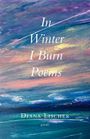 Text: "In Winter I Burn Poems" - "Diana Lischer, poems". Ein impressionistisches Gemälde mit winterlichen Farben.