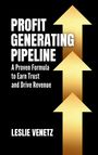 Leslie Venetz: Profit Generating Pipeline, Buch