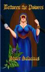 Sister Salacious: Between the Powers, Buch