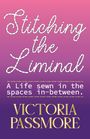 Victoria Passmore: Stitching the Liminal, Buch
