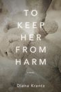 Diana Krantz: To Keep Her From Harm, Buch