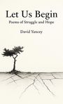 David Yancey: Let Us Begin, Buch
