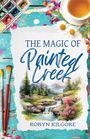 Robyn Kilgore: The Magic of Painted Creek, Buch