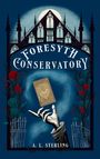 A L Sterling: Foresyth Conservatory, Buch