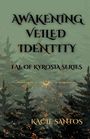 Kacie Santos: Awakening Veiled Identity, Buch