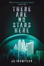 J S Thompson: There Are No Stars Here, Buch
