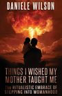 Daniele Wilson: Things I Wish My Mother Taught Me, Buch