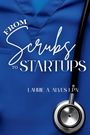Laurie A Alves: From Scrubs to Startups, Buch