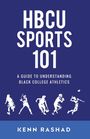 Kenn Rashad: HBCU Sports 101, Buch