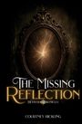 Courtney Hickling: The Missing Reflection, Buch