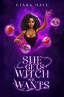 Ciara Hall: She Gets Witch She Wants, Buch