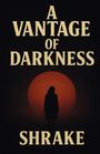 Nathaniel Shrake: A Vantage of Darkness, Buch