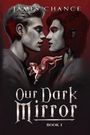 James Chance: Our Dark Mirror, Buch