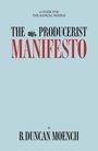 "A GUIDE FOR THE RADICAL MIDDLE. THE PRODUCERIST MANIFESTO by B. DUNCAN MOENCH." Text auf hellblauem Hintergrund, kleiner Traktor.