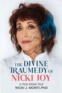Nicki J Monti: The Divine Traumedy Of Nicki Joy, Buch