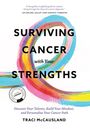"Surviving Cancer with Your Strengths" von Traci McCausland. Bunte, geschwungene Pinselstriche als Hintergrund.