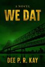 Titel: "WE DAT", Autor: "DEE P. R. KAY", ein grüner Hintergrund mit einer Brücke im Vordergrund.