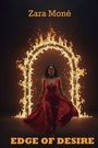 "Zara Moné" oben, "EDGE OF DESIRE" unten. Frau im roten Kleid geht durch brennenden Torbogen.