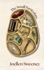 Joellen Sweeney: The Small Particulars, Buch