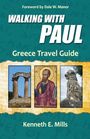 Kenneth E Mills: Walking With Paul Greece Travel Guide, Buch