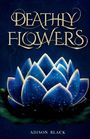 "Deathly Flowers" und "Adison Black" in geschwungenen Buchstaben. Leuchtende blaue Blütenblätter mit funkelnden Details.