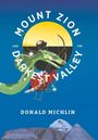 Donald Michlin: Mount Zion and the Darkest Valley, Buch