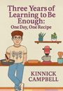 Kinnick Campbell: Three Years of Learning to Be Enough, Buch