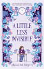 „A Little Less Invisible“ von Maisie M. Meyers. Eine Illustration mit buntem Rauch, einer Uhr und einer nachdenklichen Schülerin.