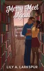 Lily A Larkspur: Merry Meet Again, Buch