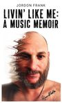 Jordon Frank: Livin' Like Me, Buch