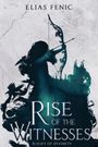Text: "Elias Fenic" und "Rise of the Witnesses: Blight of Divinity". 
Illustration: Person mit Bogen, Vögel, Burg.