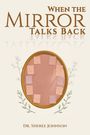 Sheree Johnson: When the Mirror Talks Back, Buch