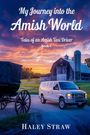 "My Journey into the Amish World: Tales of an Amish Taxi Driver, Book 1. Haley Straw." Ansicht von Kutsche, Van, Scheune.