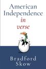 Bradford Skow: American Independence in Verse, Buch
