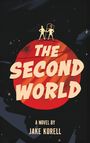 "The Second World" von Jake Korell. Zwei Figuren stehen auf einem roten Planeten mit einer Flagge.