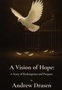 Andrew Paul Drasen: A Vision of Hope, Buch