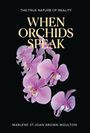 Marlene St Joan Moulton: When Orchids Speak, Buch