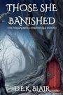 "THOSE SHE BANISHED. THE NASSAEREN CHRONICLES: BOOK 1. D.E.K. BLAIR." Eine rote Tür in einem verwunschenen Wald.