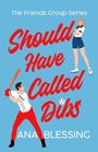Ana Blessing: Should Have Called Dibs, Buch