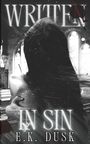 E K Dusk: Written in Sin, Buch