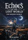 Seth Mohs: Echoes of the Lost World, Buch