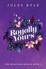 Jules Kyle: Royally Yours, Buch
