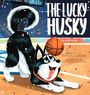 "The Lucky Husky" in großer Schrift. Ein Husky balanciert einen Basketball, umgeben von bunten Konfetti.