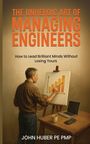 John H Huber: The Unheroic Art of Managing Engineers, Buch