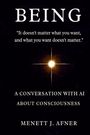 "BEING", Zitat: "It doesn't matter what you want...", darunter "A CONVERSATION WITH AI ABOUT CONSCIOUSNESS", Autorenname.